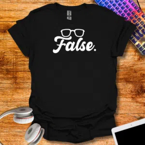 "False" T-Shirt