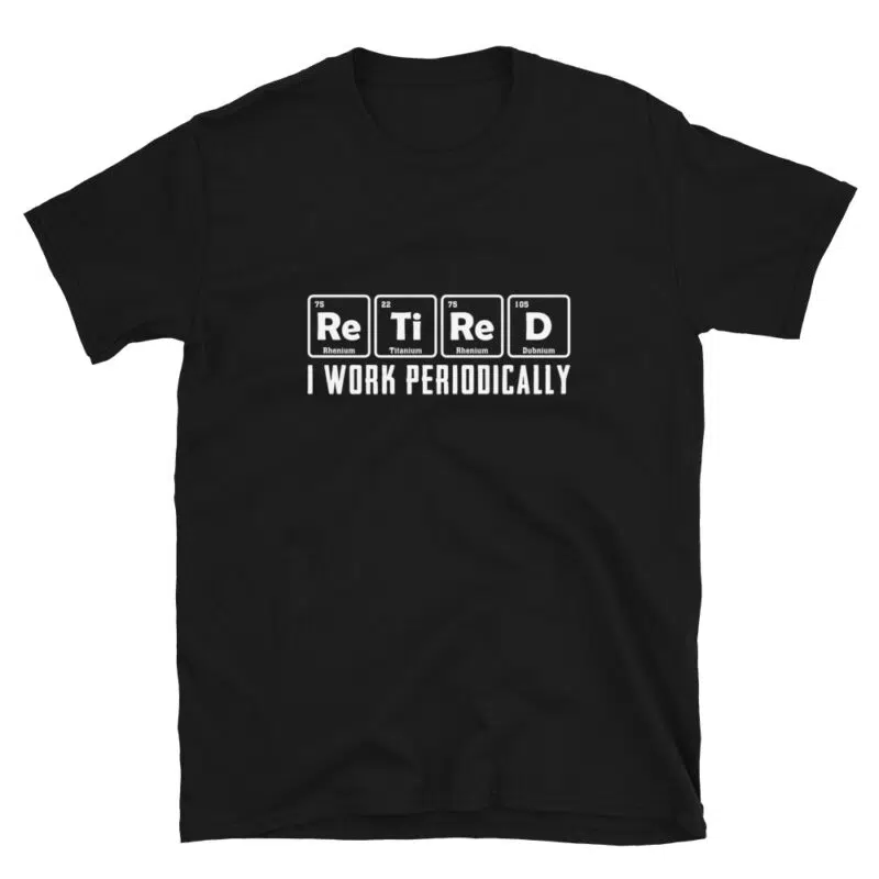Retired I work Periodically T-Shirt - Image 2