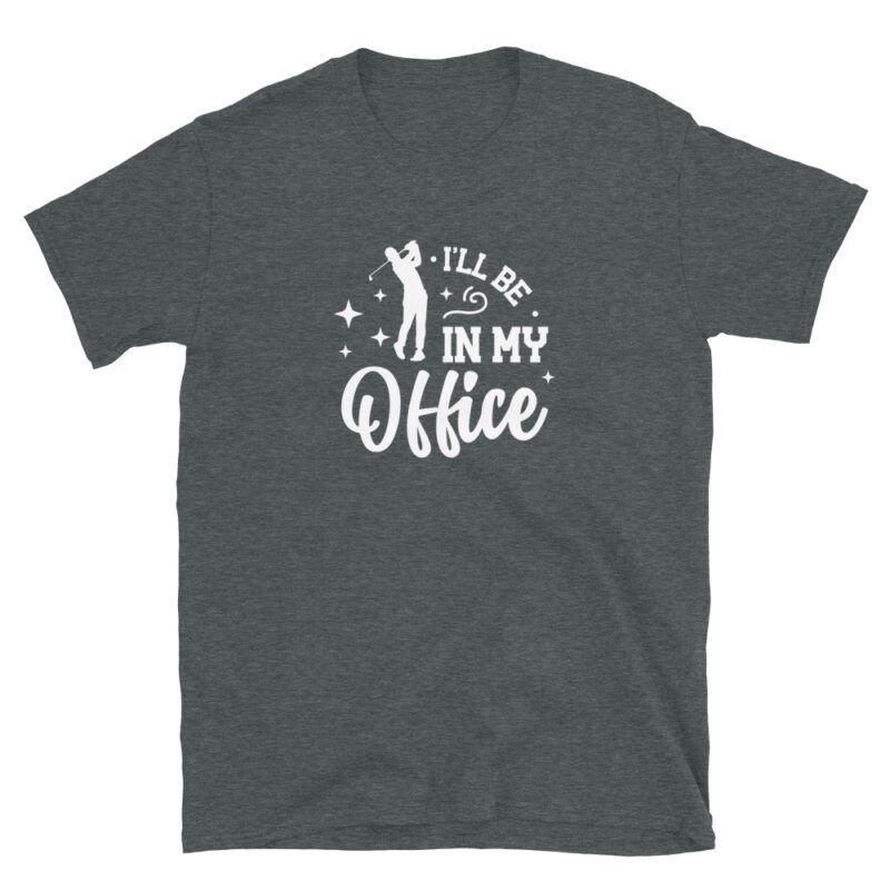 "I will be in my office" T-Shirt - Image 4