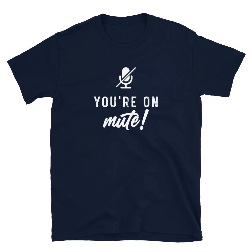 Buy You're on Mute T-Shirt at FunnyWorkTees You're on Mute T-Shirt - Image 2