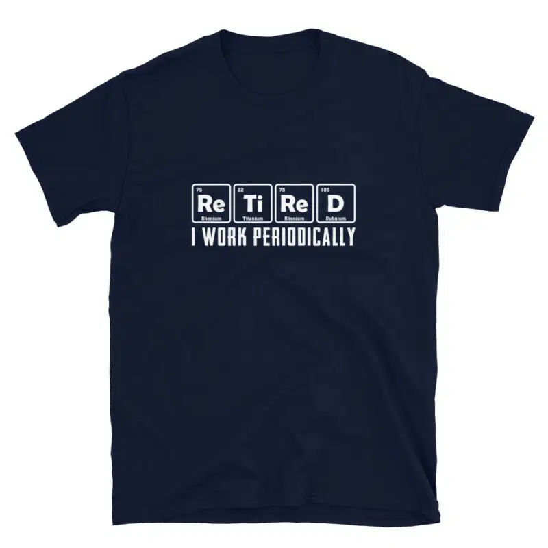 Retired I work Periodically T-Shirt - Image 3