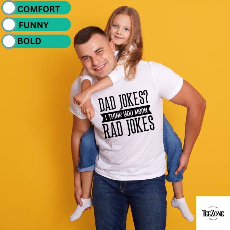 Dad jokes? I think you mean rad jokes T-Shirt - Image 9