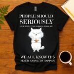 People should seriously stop expecting normal from me T-Shirt