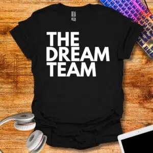 The dream team  T-Shirt