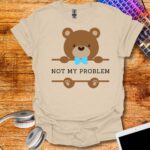 Not my problem white T-Shirt
