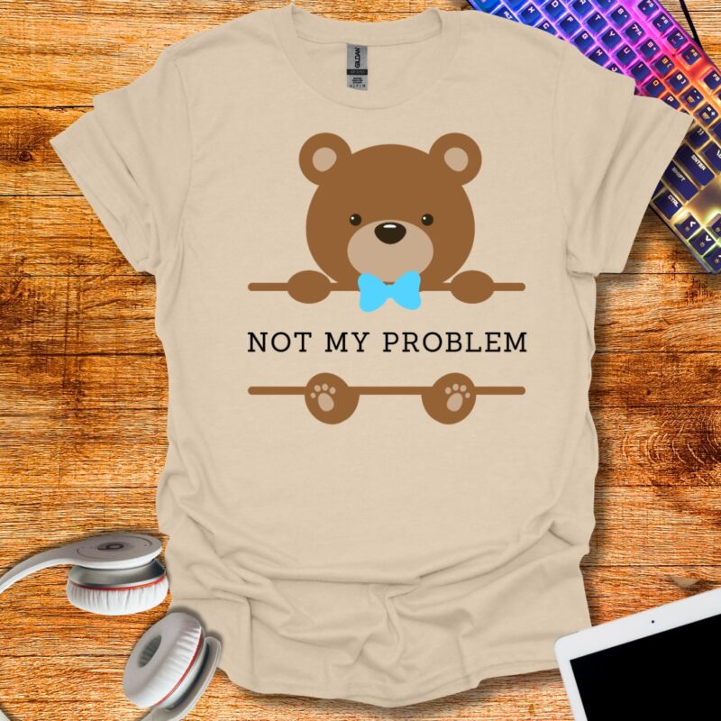 Not my problem white T-Shirt