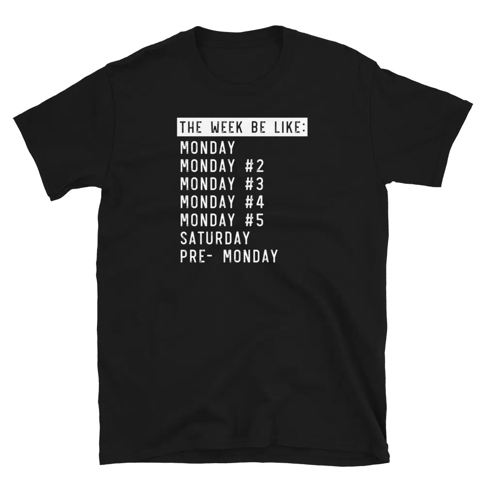 Buy Monday T-Shirt at FunnyWorkTees Monday T-Shirt