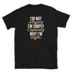I'm Not Arguing T-Shirt