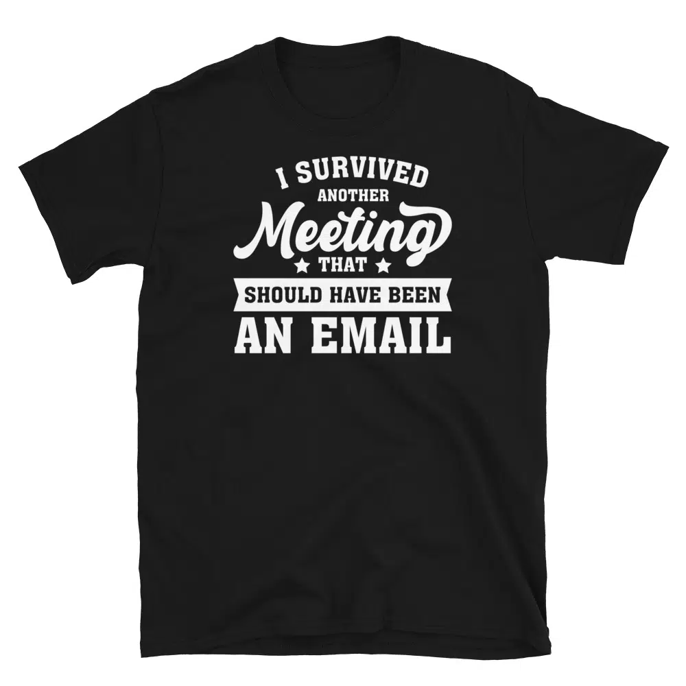 Buy I Survived Another Meeting T-Shirt at FunnyWorkTees I Survived Another Meeting T-Shirt