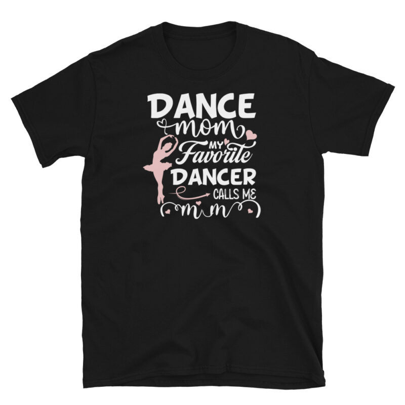 Dance Mom Tee gift to mother T-Shirt