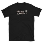 Mother Lover  T-Shirt