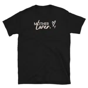 Mother Lover  T-Shirt