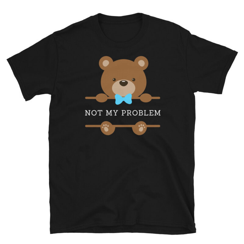 Not my problem T-Shirt - Image 2