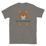 Not my Problem T-Shirt
