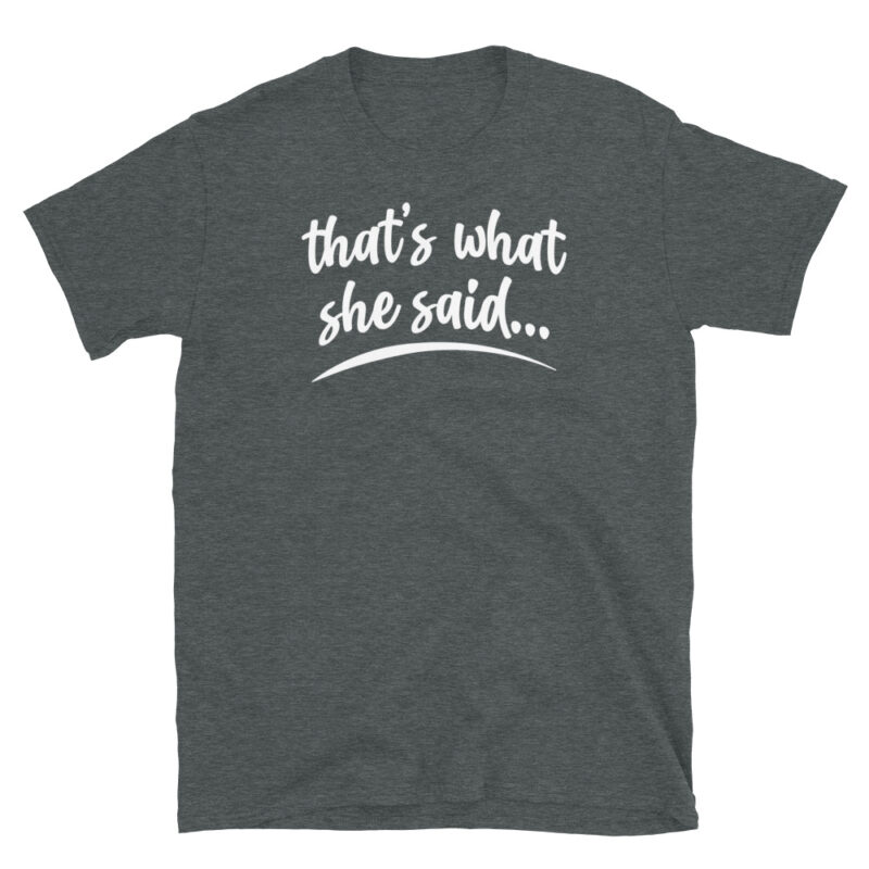That's what she said T-Shirt - Image 5