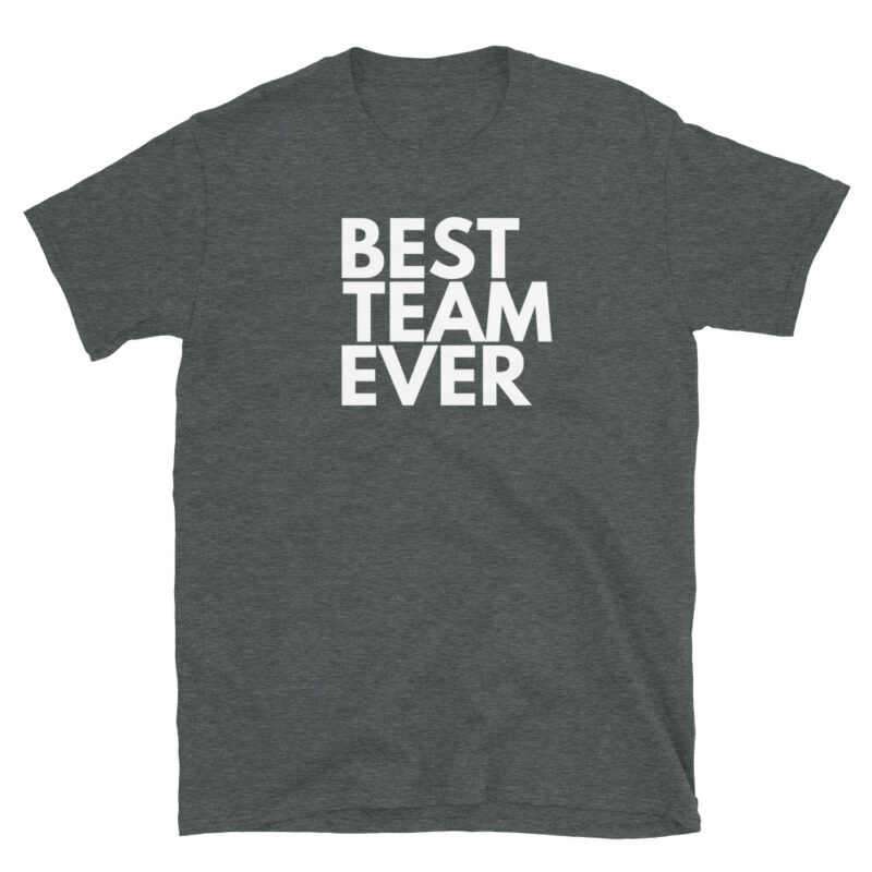 Best team ever T-Shirt - Image 3