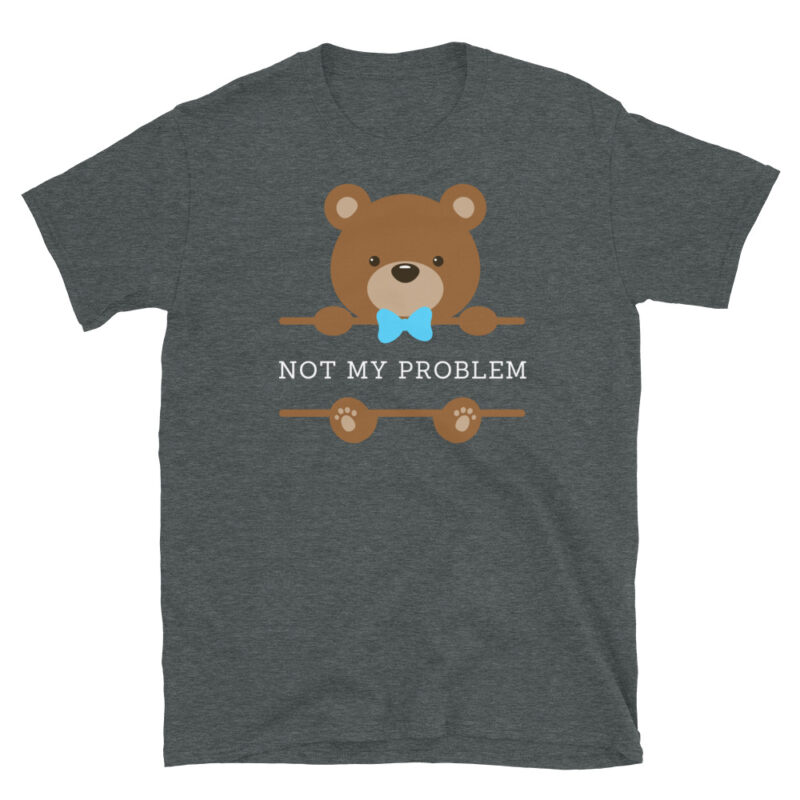 Not my problem T-Shirt - Image 3