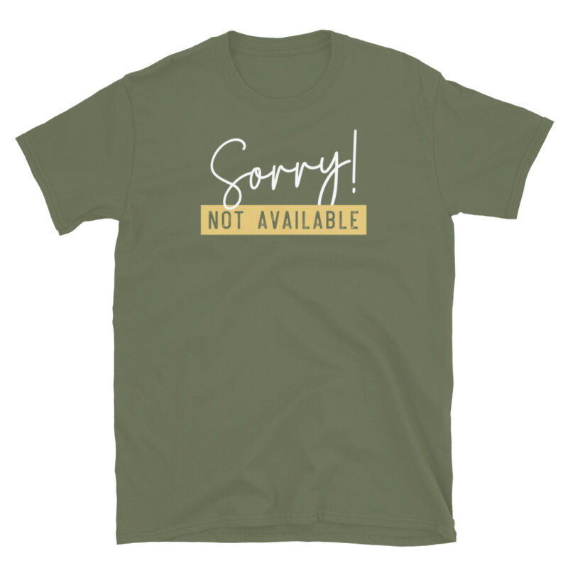 Sorry not available T-Shirt - Image 8