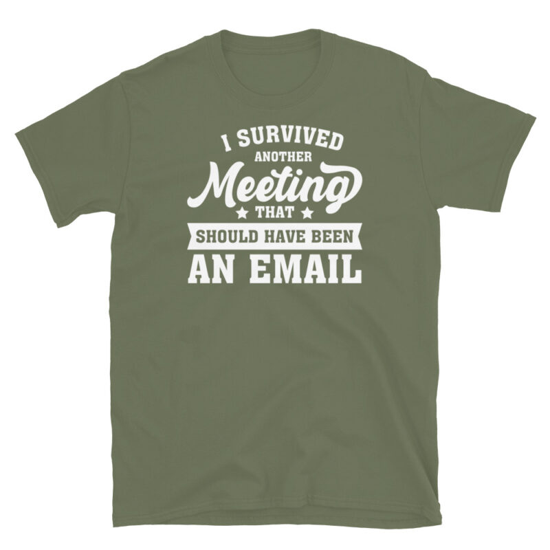 I survived another meeting T-Shirt - Image 7