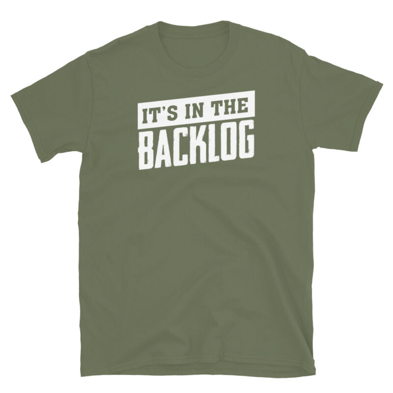 It's in the backlog T-Shirt - Image 7