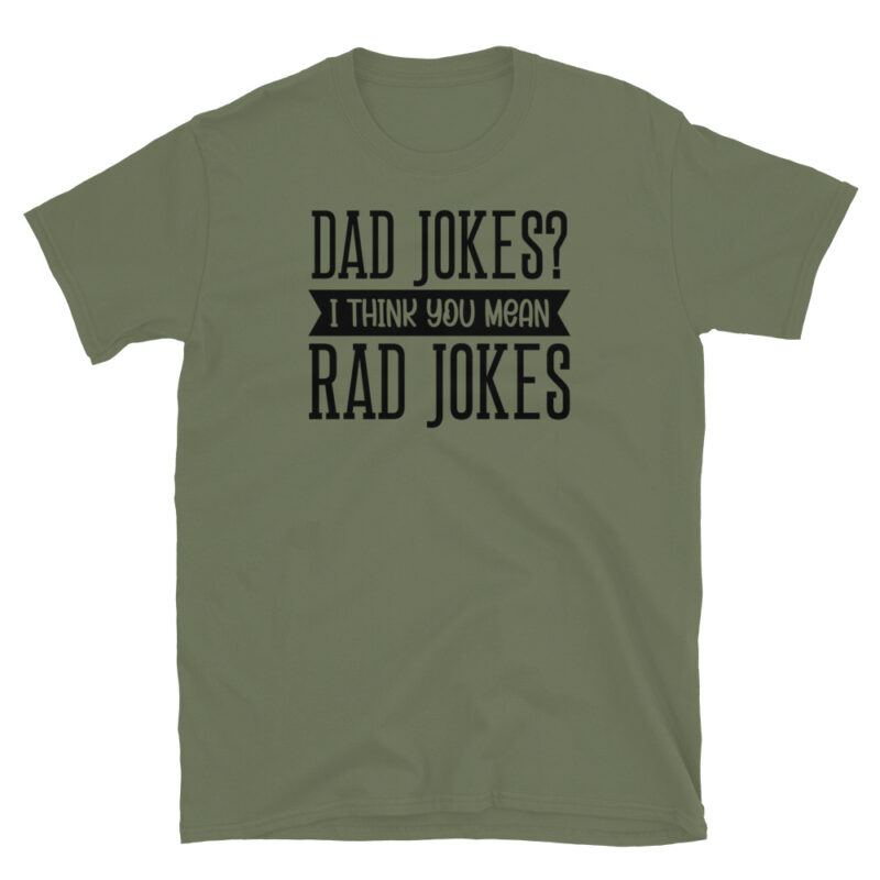 Dad jokes? I think you mean rad jokes T-Shirt - Image 4
