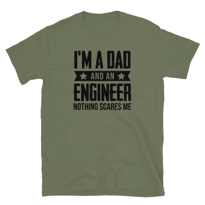 I'm a dad and an engineer nothing scares me T-Shirt - Image 4