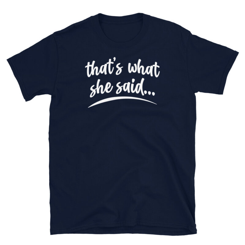 That's what she said T-Shirt - Image 3