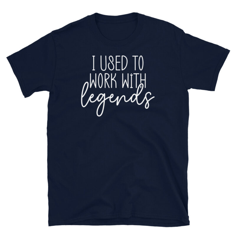 I used to work with legends T-Shirt - Image 3