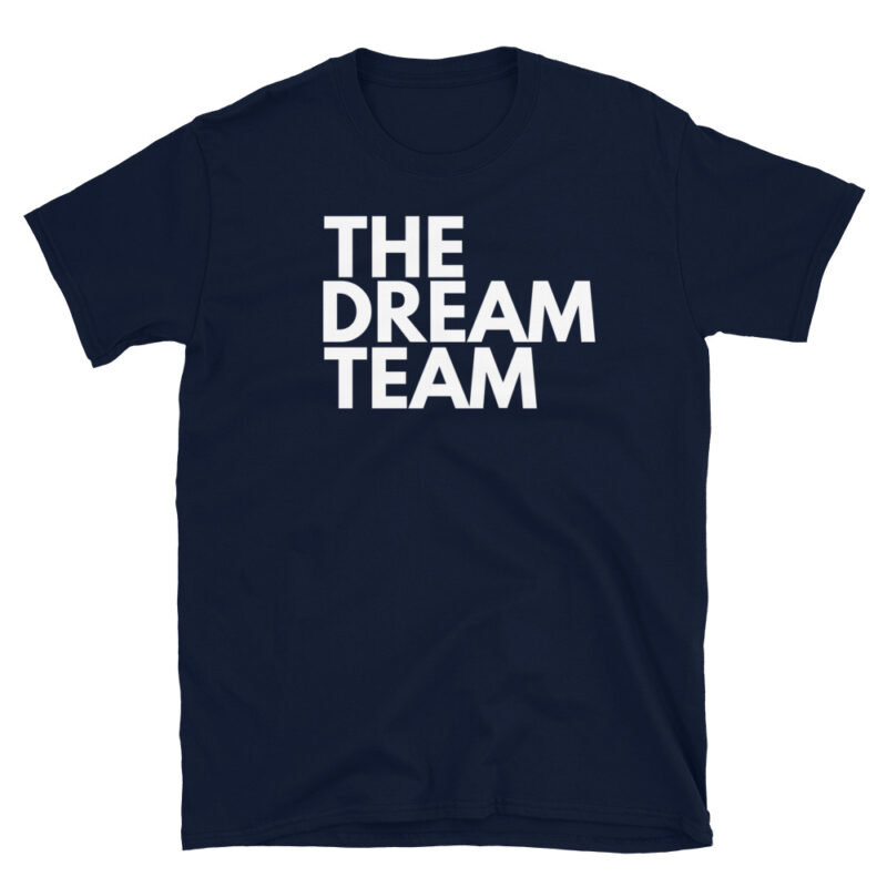 The dream team  T-Shirt - Image 7