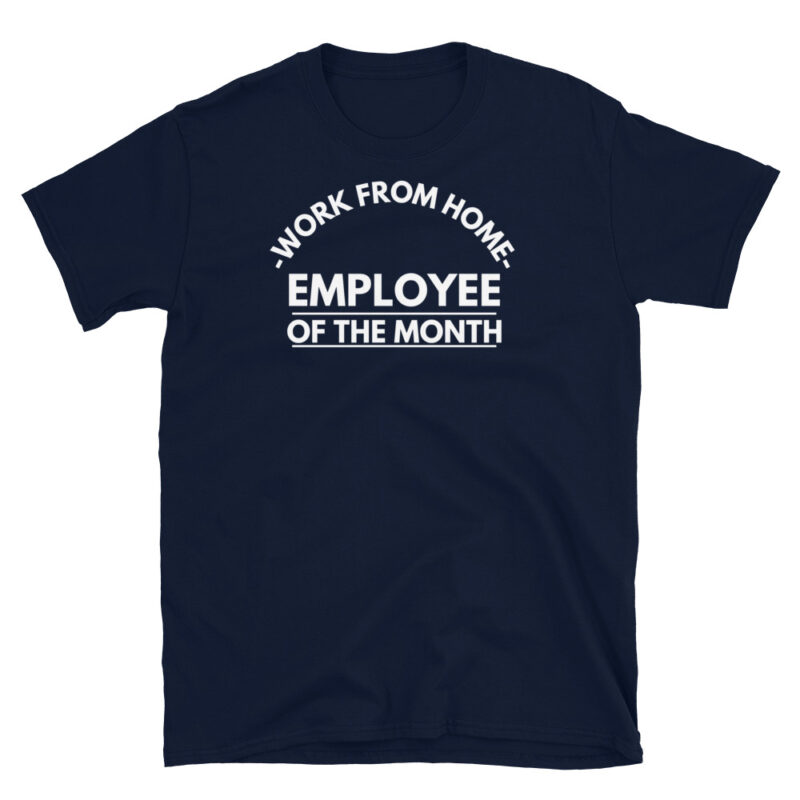 Work from home employee of the month T-Shirt - Image 2
