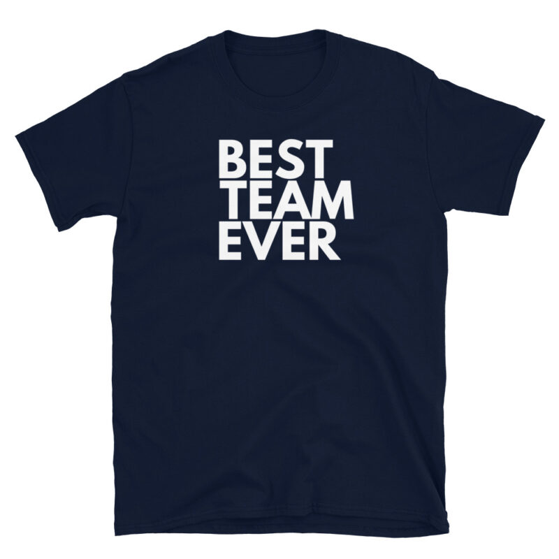 Best team ever T-Shirt - Image 2