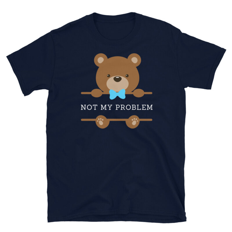 Not my problem T-Shirt - Image 7