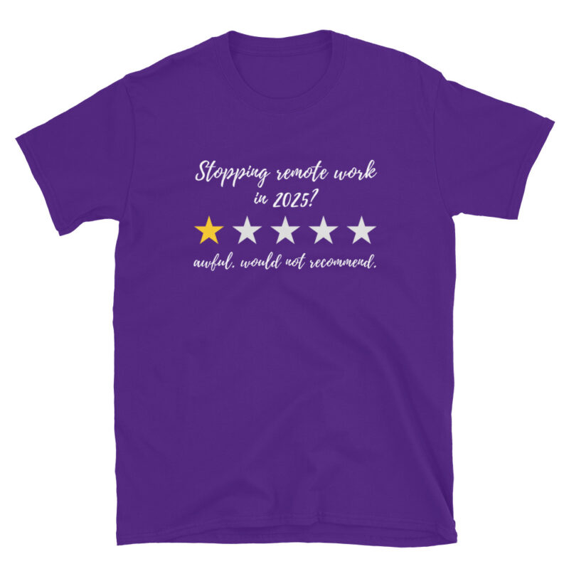 Stopping remote work in 2025? AF T-Shirt - Image 3