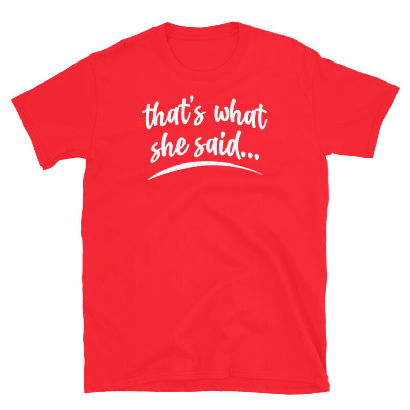 That's what she said T-Shirt - Image 6