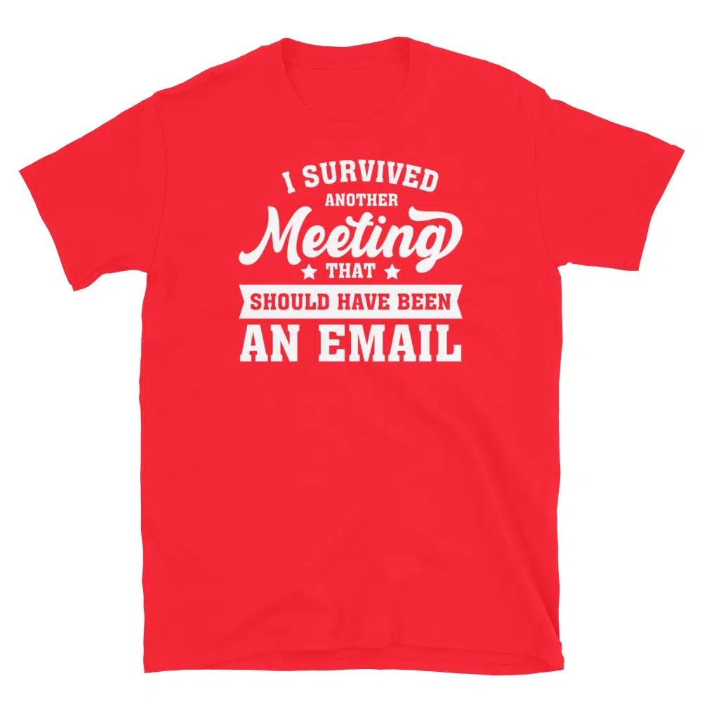 Buy I Survived Another Meeting T-Shirt at FunnyWorkTees I Survived Another Meeting T-Shirt - Image 3