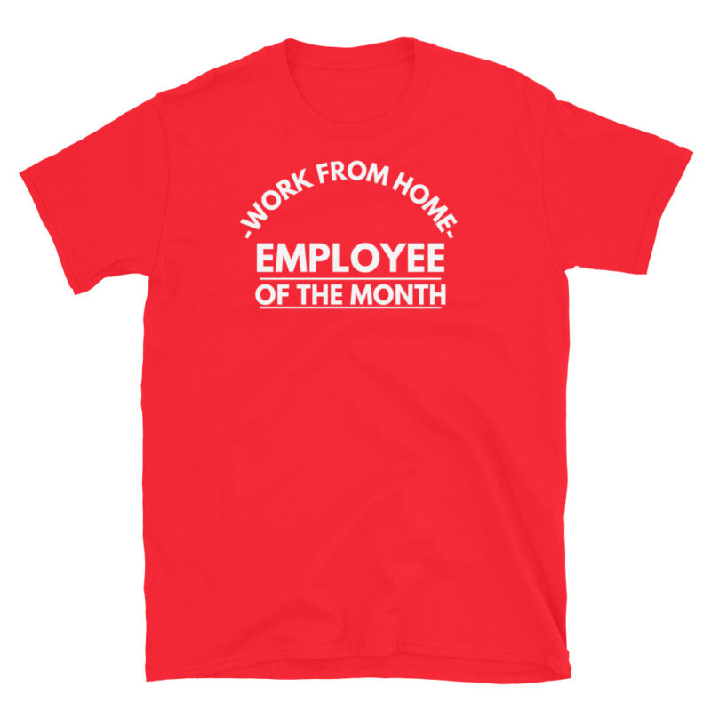 Work from home employee of the month T-Shirt - Image 4