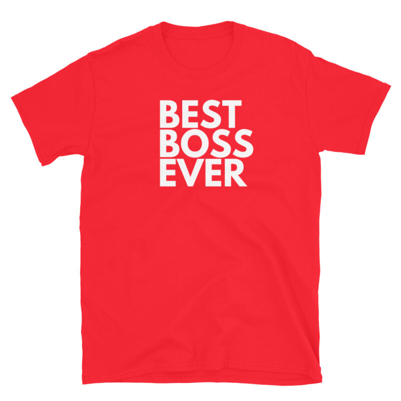 Best boss ever T-Shirt - Image 4