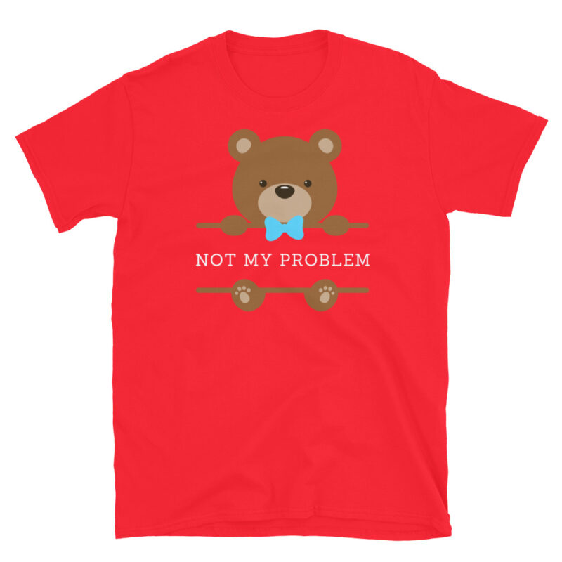 Not my problem T-Shirt - Image 4