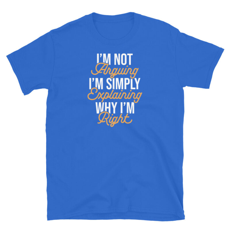 I'm not arguing T-Shirt - Image 6