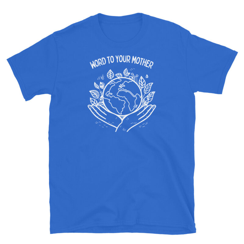 Word to Your Mother T-Shirt - Image 5