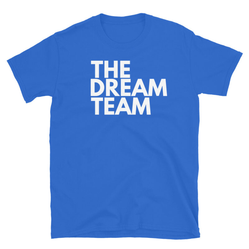The dream team  T-Shirt - Image 5