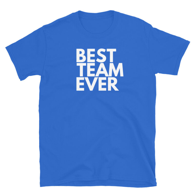 Best team ever T-Shirt - Image 5