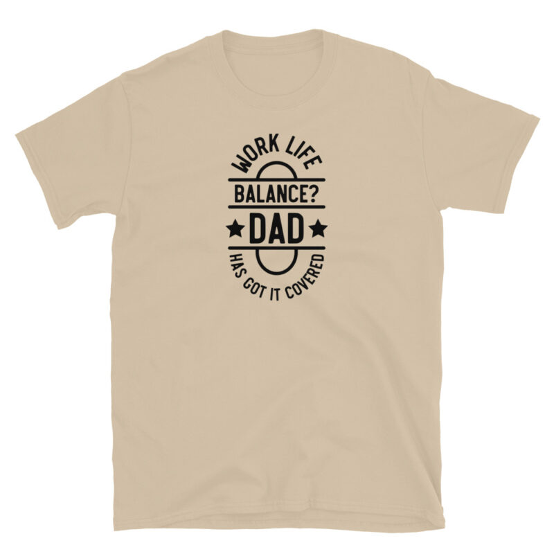 Work life balance? dad has got it covered T-Shirt - Image 5
