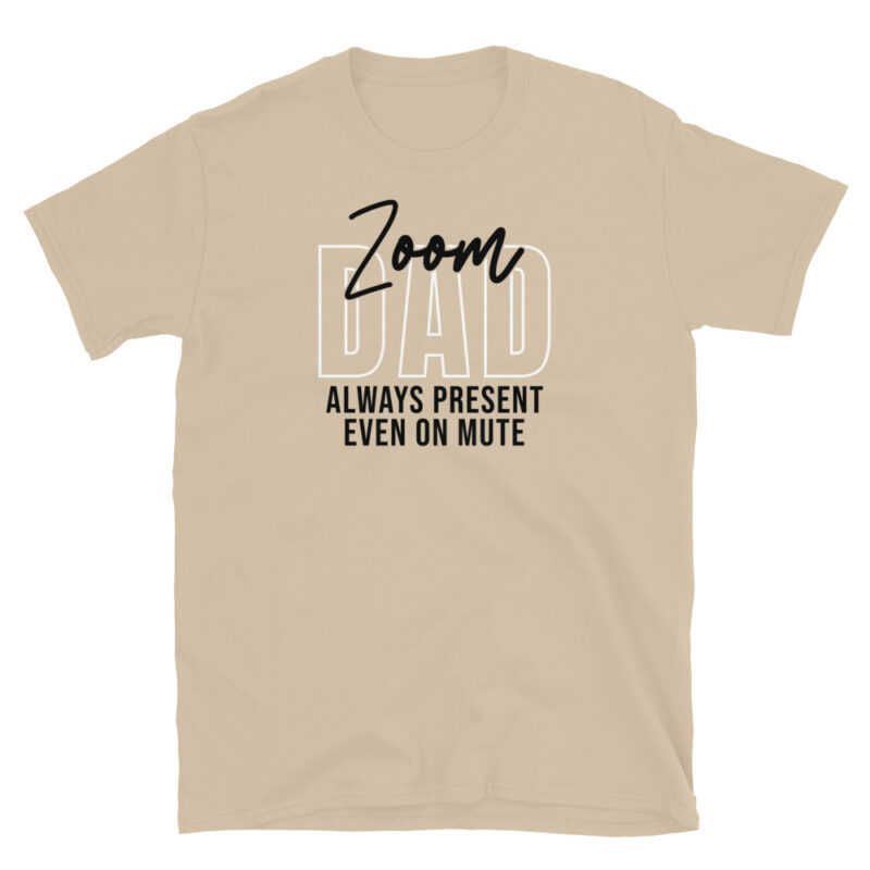 Zoom dad always present even on mute T-Shirt - Image 5