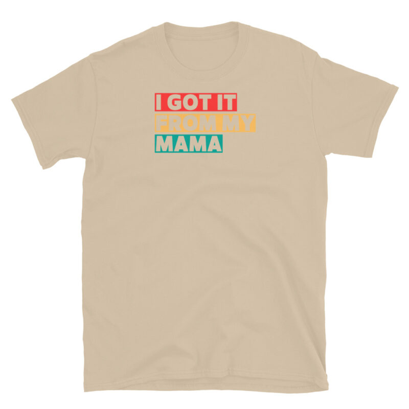 I Got It from My Momma T-Shirt - Image 6