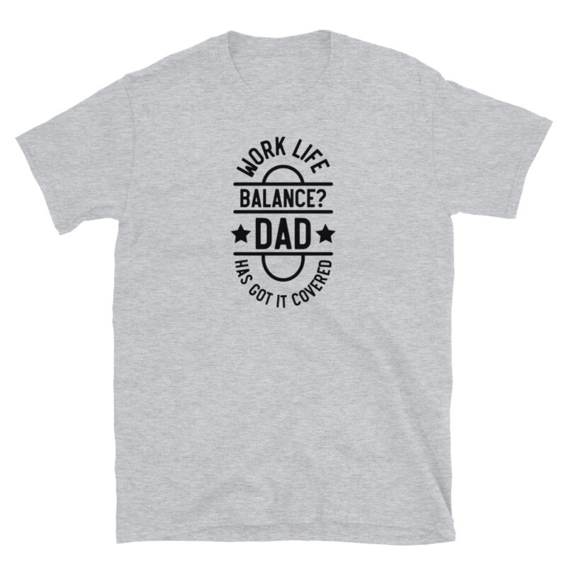 Work life balance? dad has got it covered T-Shirt - Image 6