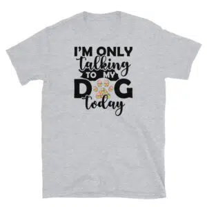 Dog Lover Tee Dog Mom Gift T-Shirt