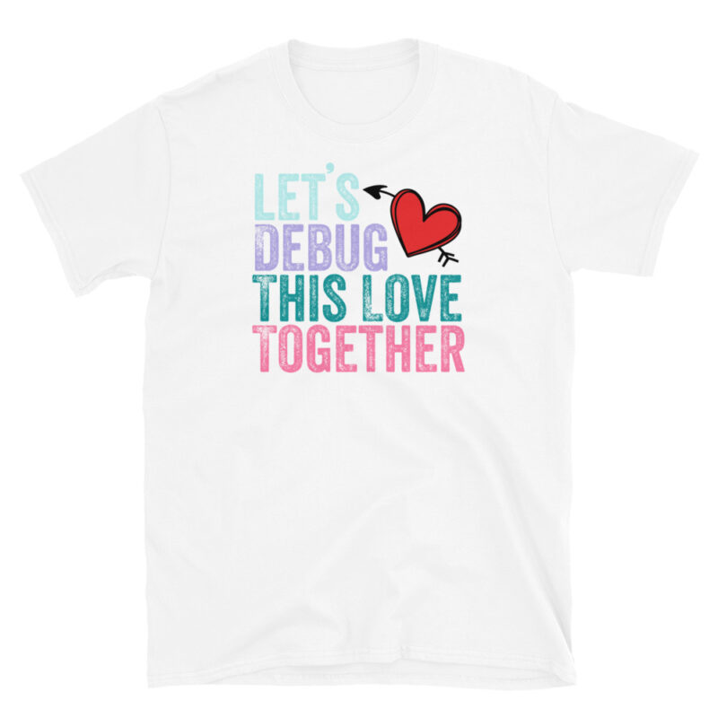 Gift for Nerdy Boyfriend - Valentine's T-Shirt - Image 7