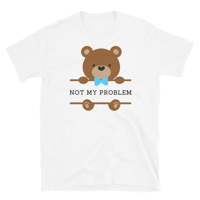 Not my problem white T-Shirt - Image 6