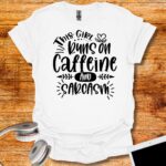This Girl Runs on Caffeine and sarcasm  T-Shirt